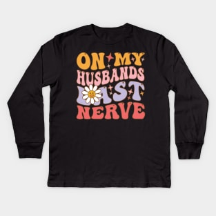 On My Husband's Last Nerve funny husband Kids Long Sleeve T-Shirt